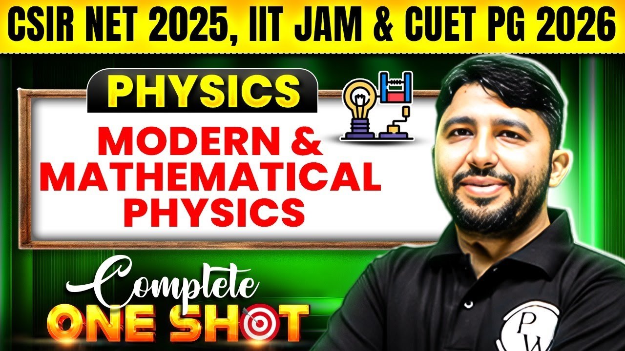 Physics One Shot | Modern Physics + Mathematical Physics | CSIR NET, IIT JAM, CUET PG 2026
