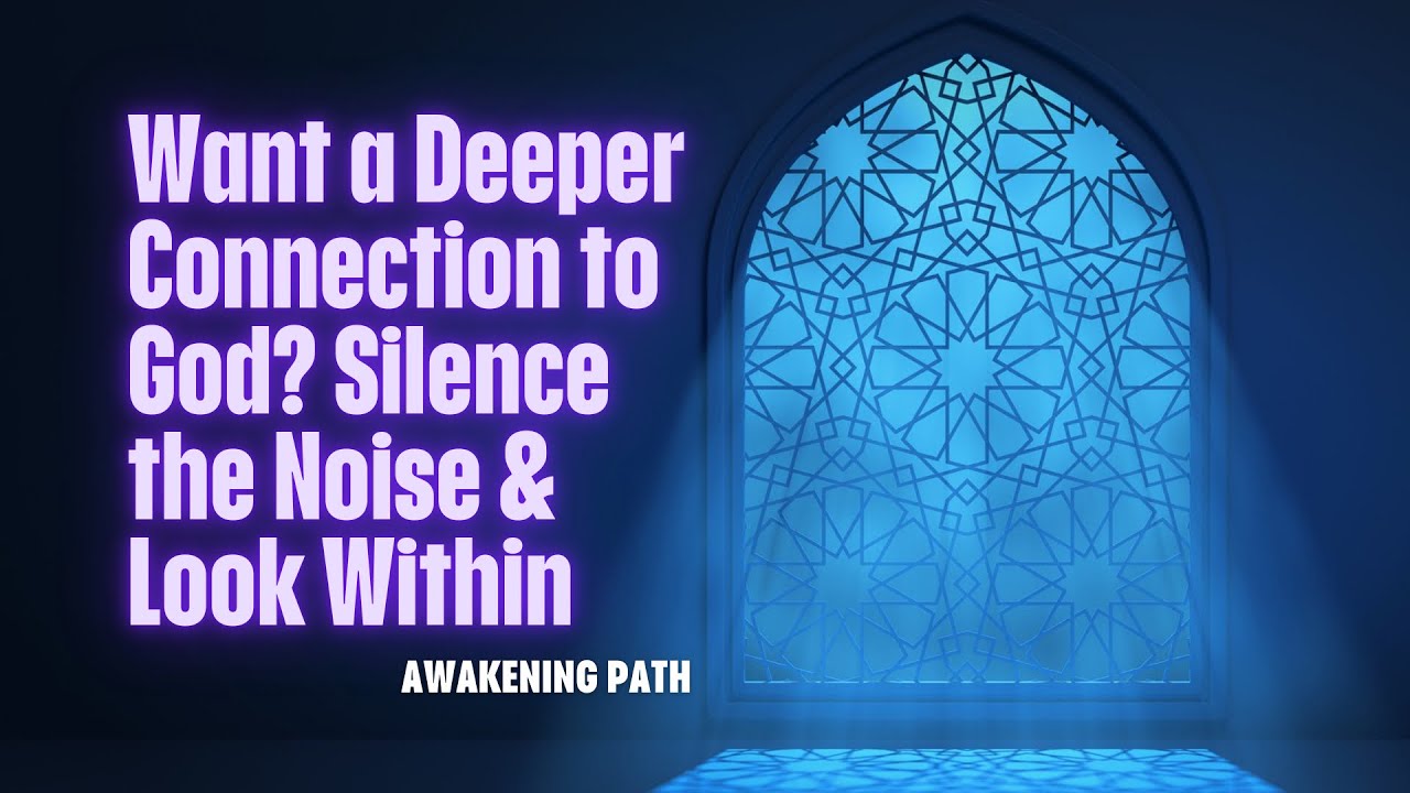 Want A Deeper Connection to God? Silence the Noise and Look Within