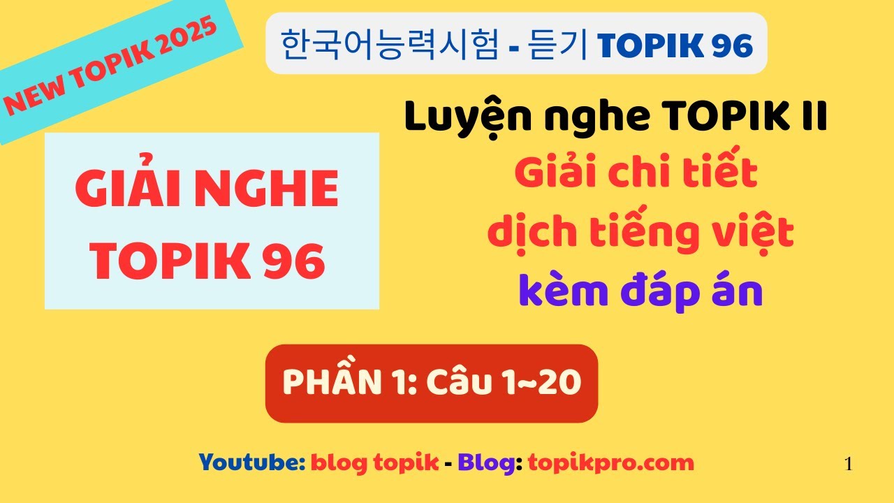 [NEW TOPIK 2025] GIẢI ĐỀ THI LẦN 96 kèm đáp án  PHẦN 1: CÂU 1~20 TOPIK II 듣기 LISTENING