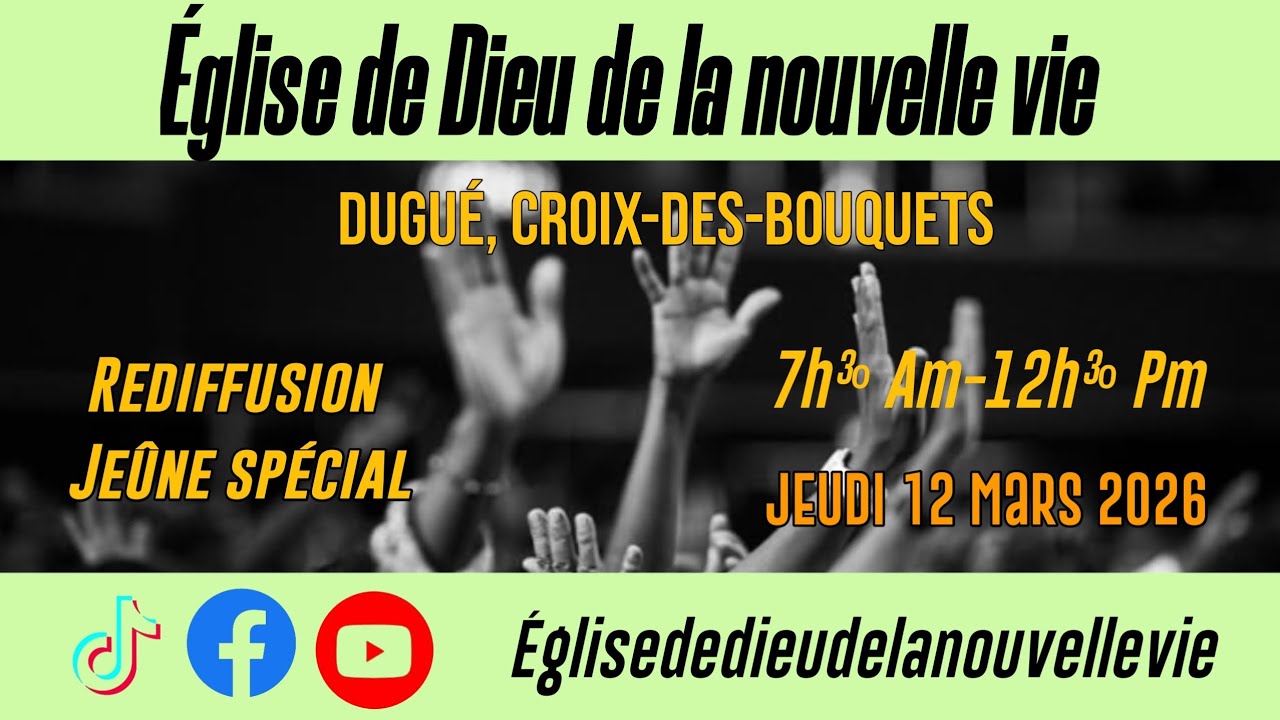 Rediffusion jeûne spécial, Eglise de Dieu de la nouvelle vie croix-des-bouquets dugué 