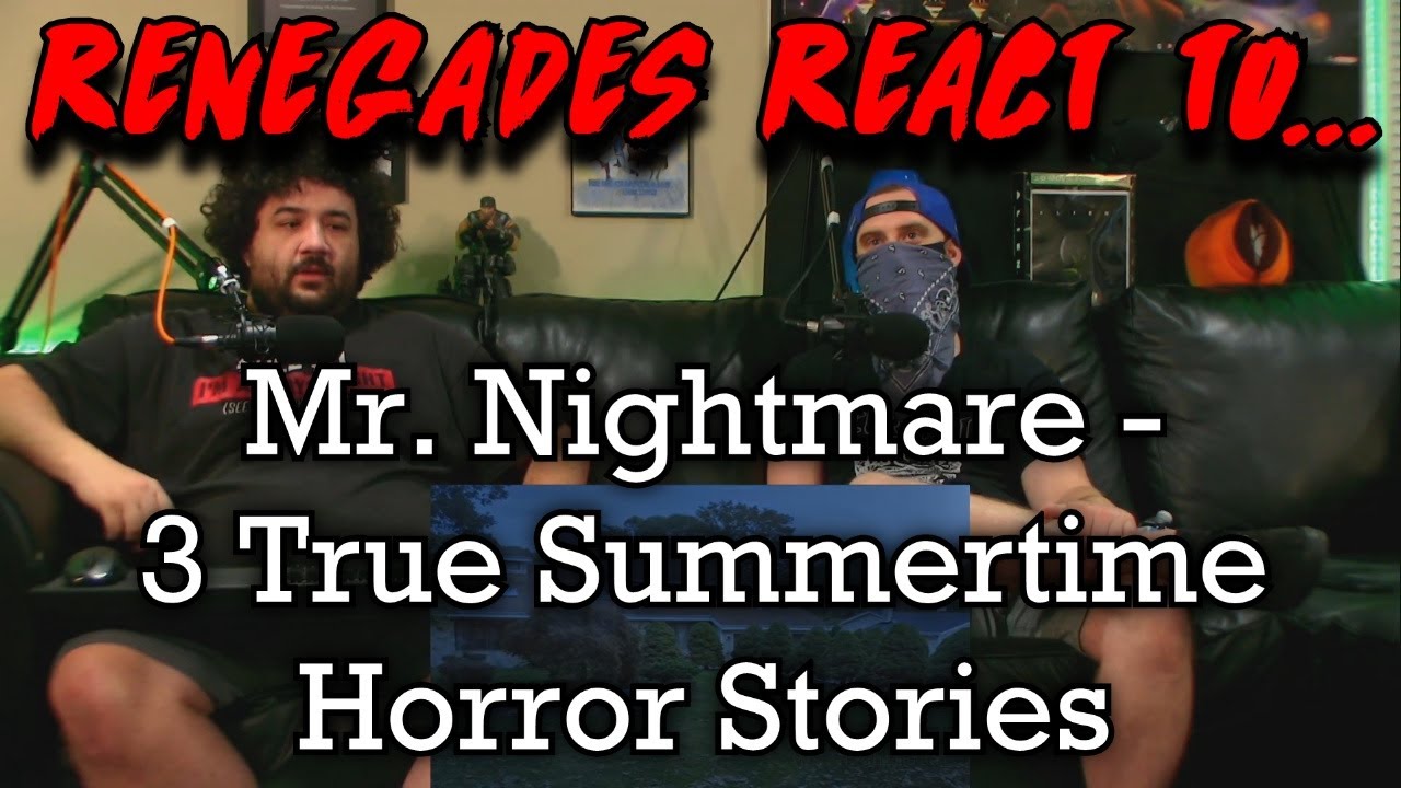 Renegades React to... @mrnightmare - 3 True Summertime Horror Stories