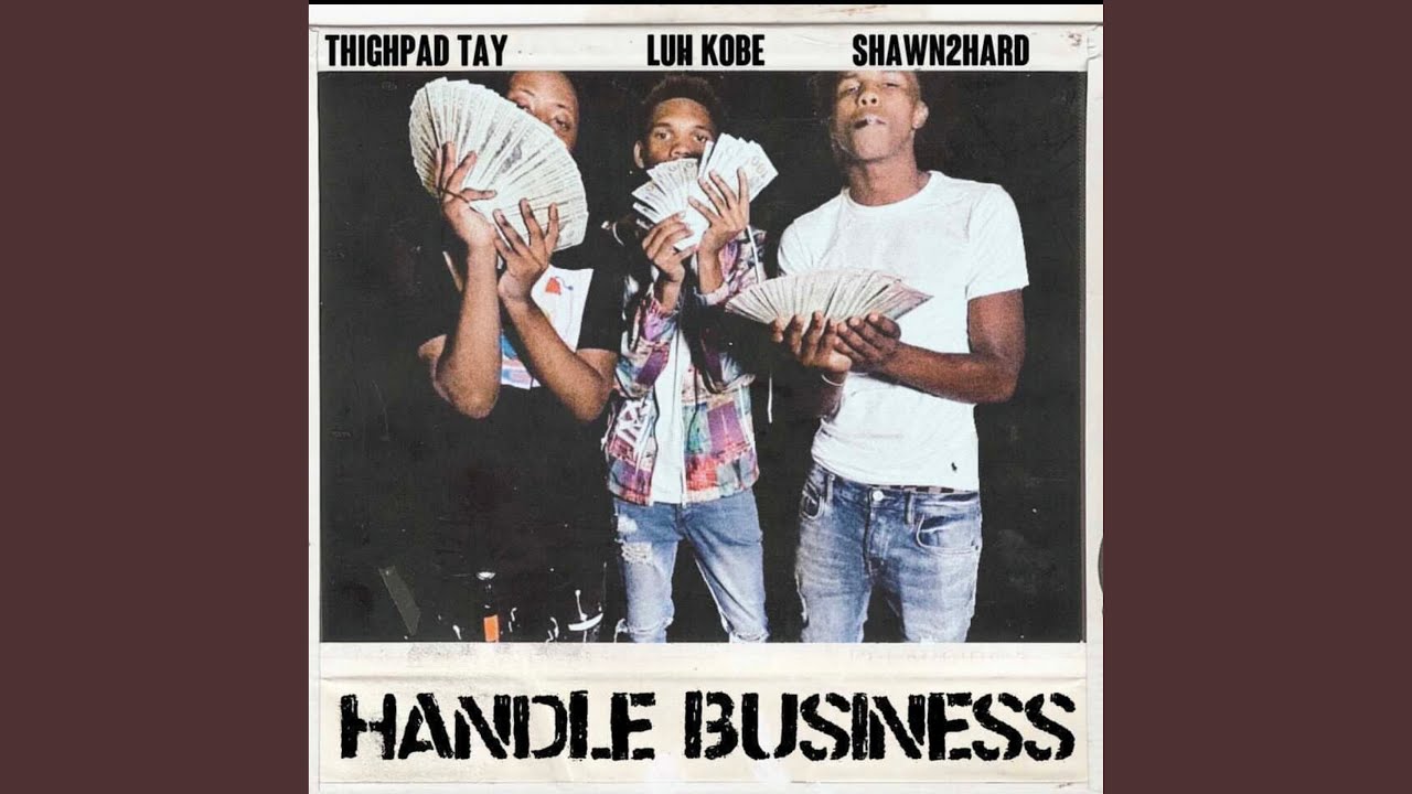 Handle Business (feat. Shawn2Hard & Thighpad tay)