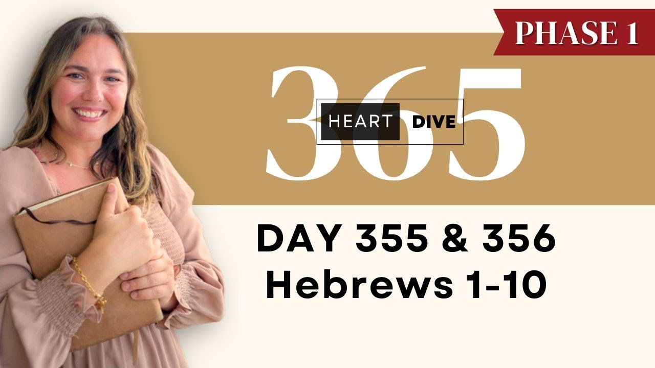 Day 355-356 Hebrews 1-10 | Daily One Year Bible Study | Reading w/ Commentary | New Testament