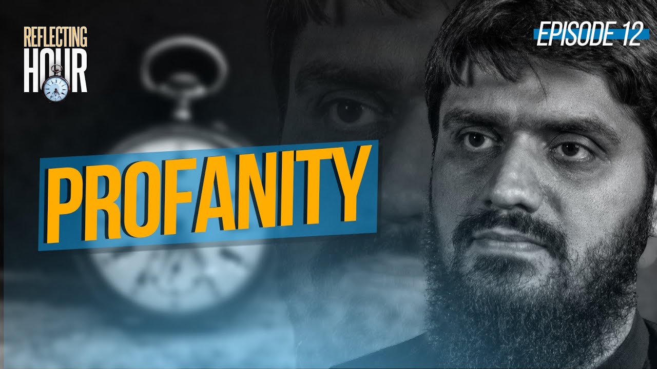 Profanity || The Reflecting Hour || Ep 12