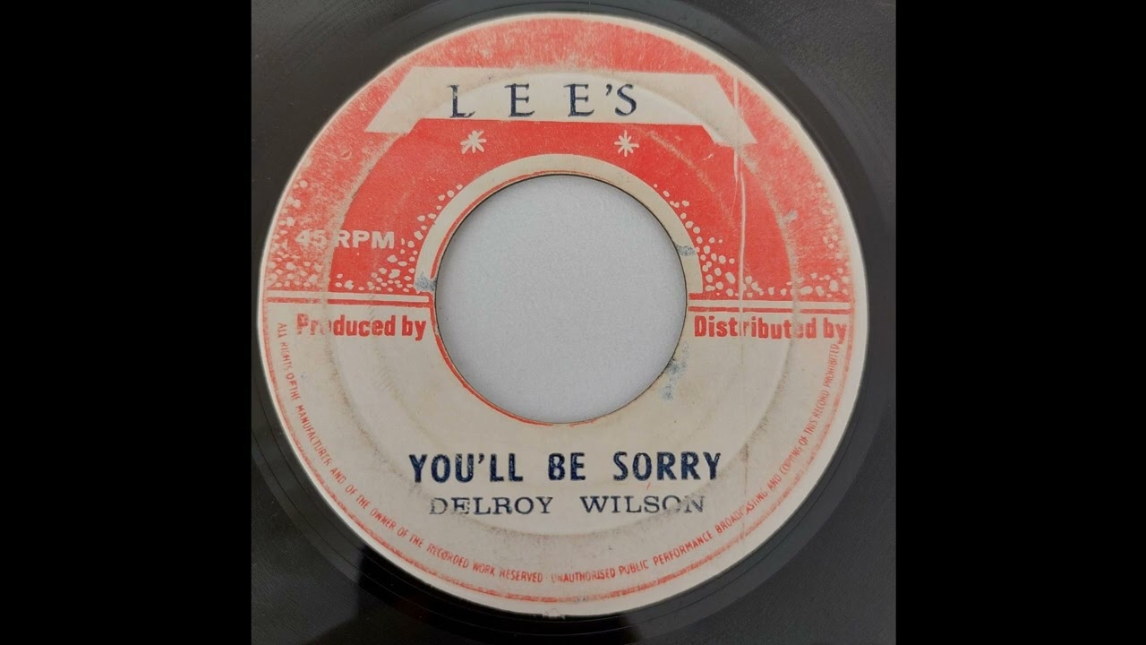 Delroy Wilson - You'll Be Sorry - Lee's 7inch 1972