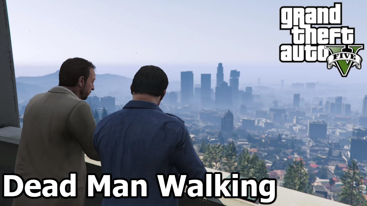 Dead Man Walking - Grand Theft Auto 5