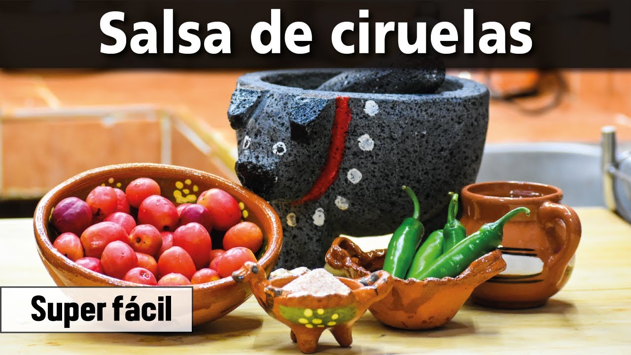 AUTÉNTICA SALSA DE CIRUELAS - HECHA EN MOLCAJETE (sabores de Guerrero y Morelos) | La cuinique