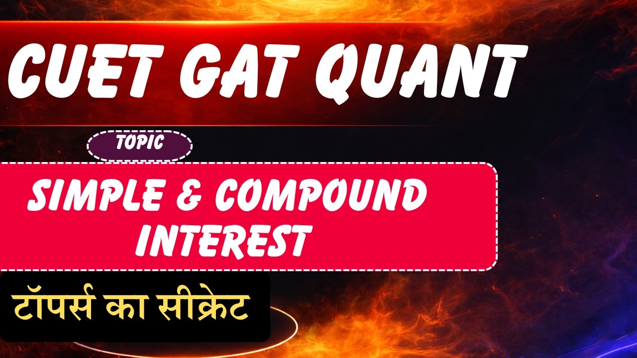CUET GAT QUANT| SIMPLE & COMPOUND INTEREST