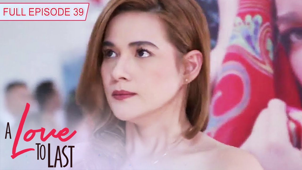 [ENG SUBS] Full Episode 39 | A Love to Last