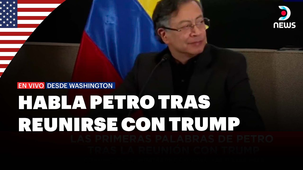Las primeras palabras de Petro tras la reunión con Trump | DNews