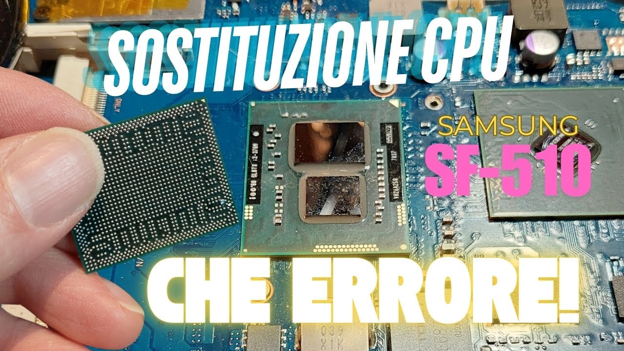 Upgrade Samsung SF 510 Sostituzione CPU | Fallito Parte  2