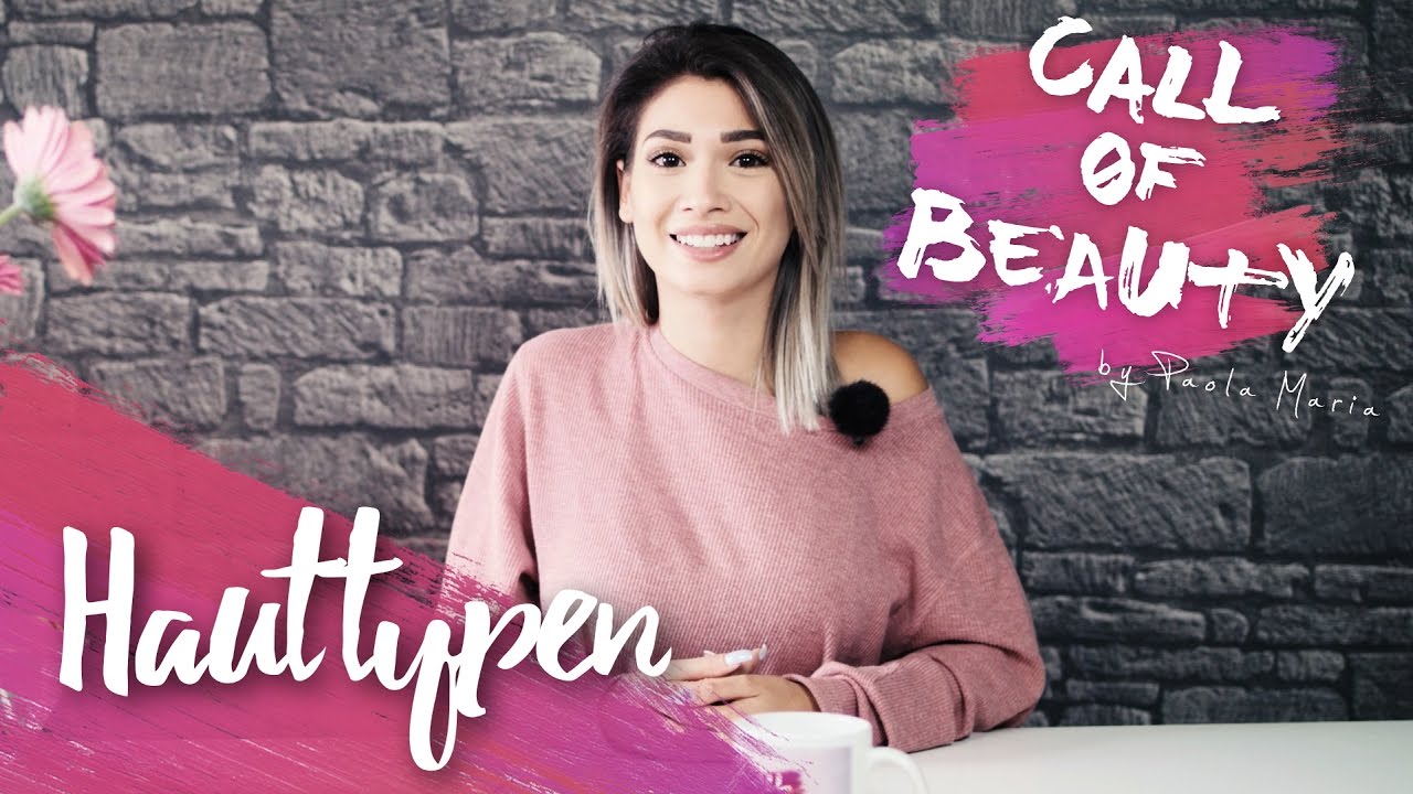Hauttypen Call of Beauty #1 I Paola Maria