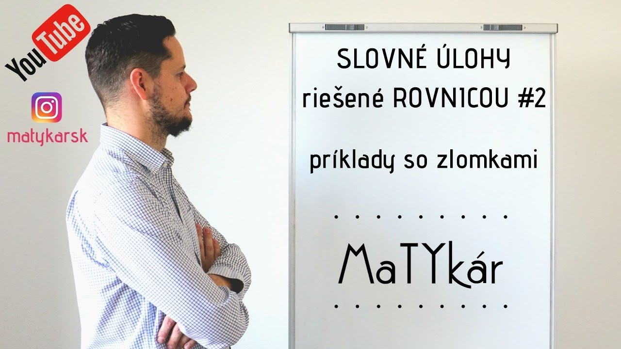 SLOVNÉ ÚLOHY riešené ROVNICOU #2 - príklady so ZLOMKAMI