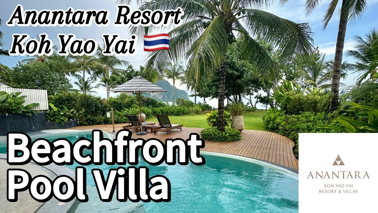 Beachfront Pool Villa Tour | Anantara Koh Yao Yai Thailand Luxury Resort