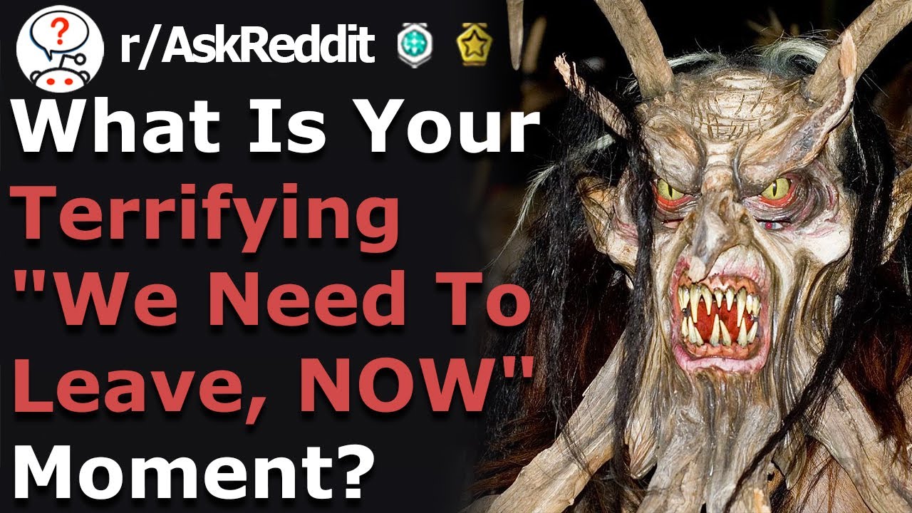 People Share Their Scariest 