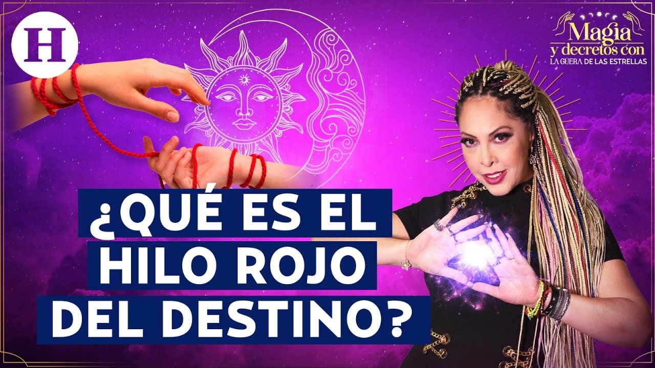 El hilo rojo del destino, ¿en qué consiste? | La Güera de las Estrellas