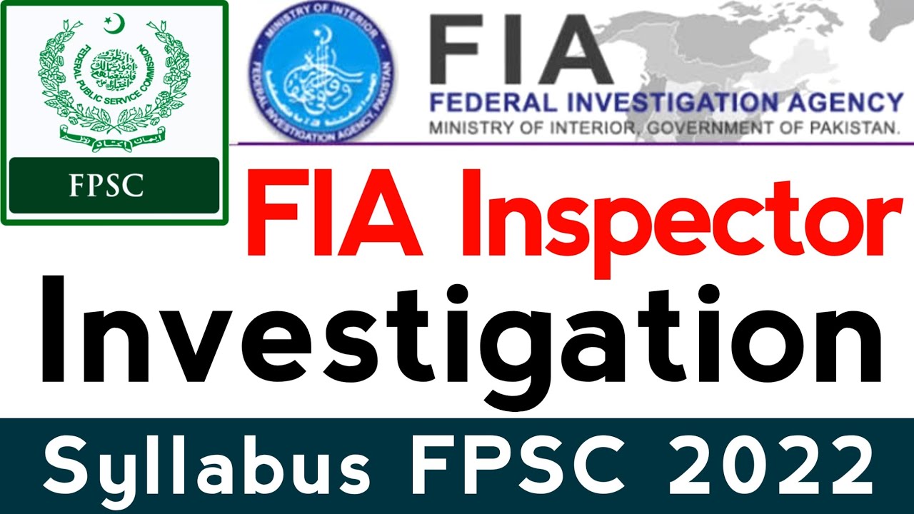 FIA Inspector Investigation Syllabus - FIA PPSC Syllabus - FPSC Official Syllabus For FIA Test 2022