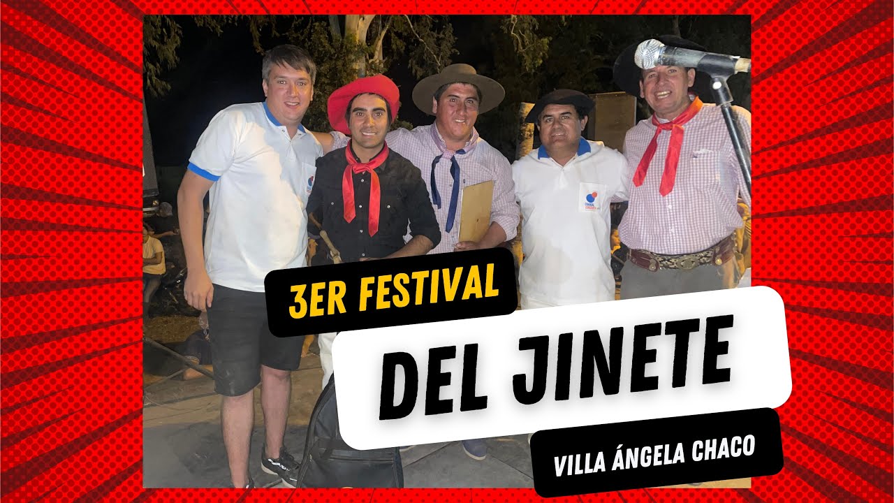3° FESTIVAL DEL JINETE   VILLA ANGELA CHACO
