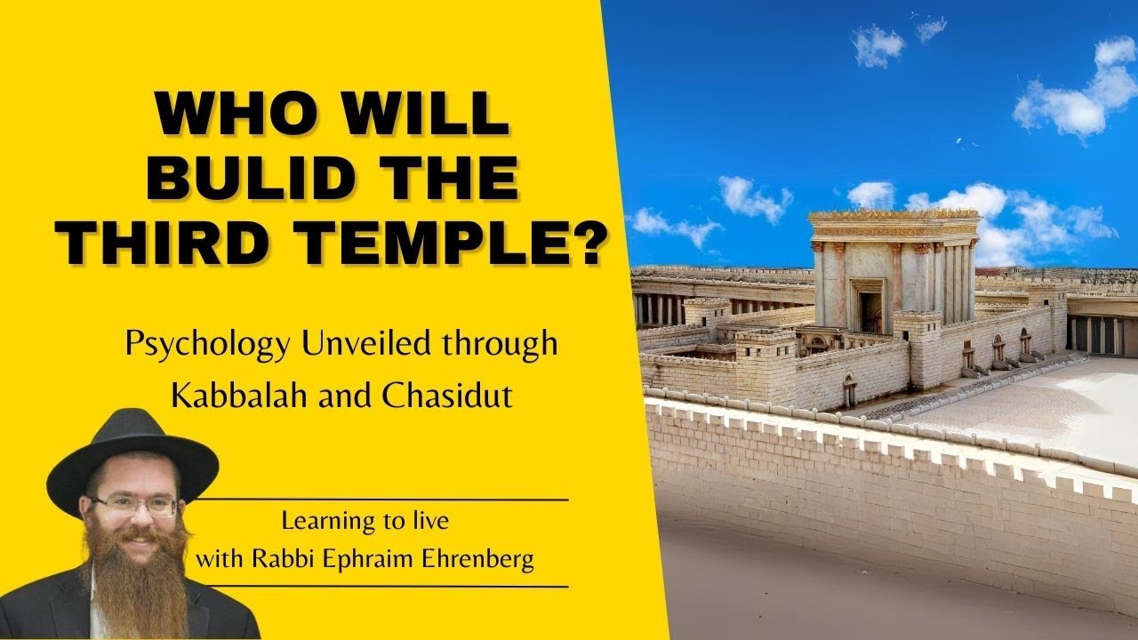 Tisha B'Av - Who Will Build the Third Temple - Jewish psychology
