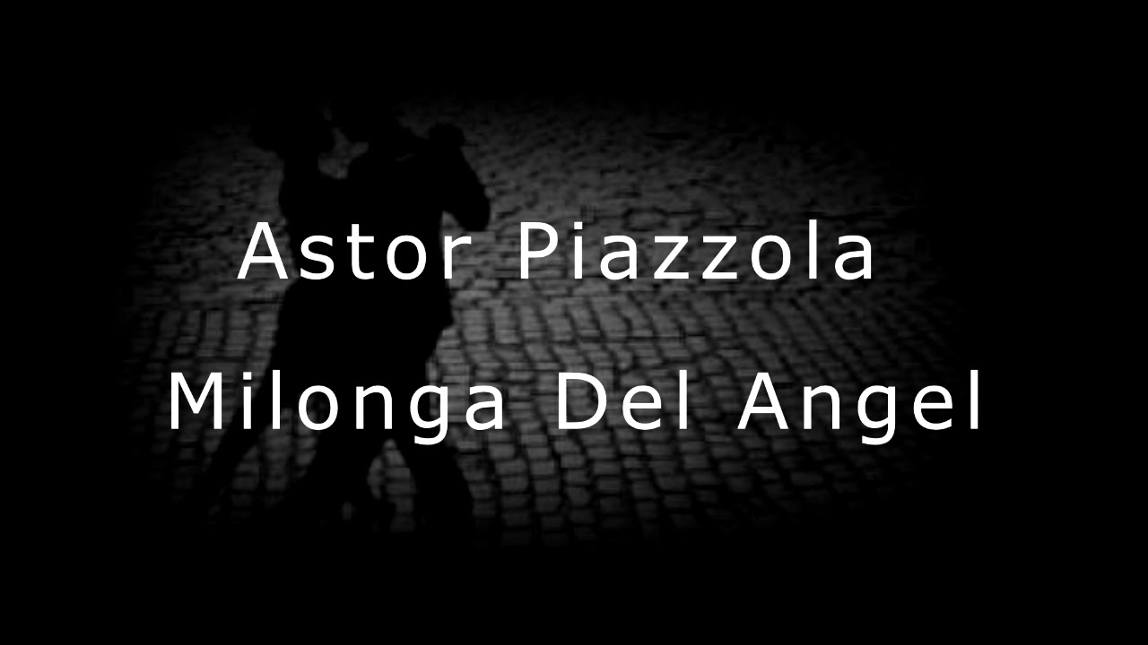 Piazzola Milonga Del Angel