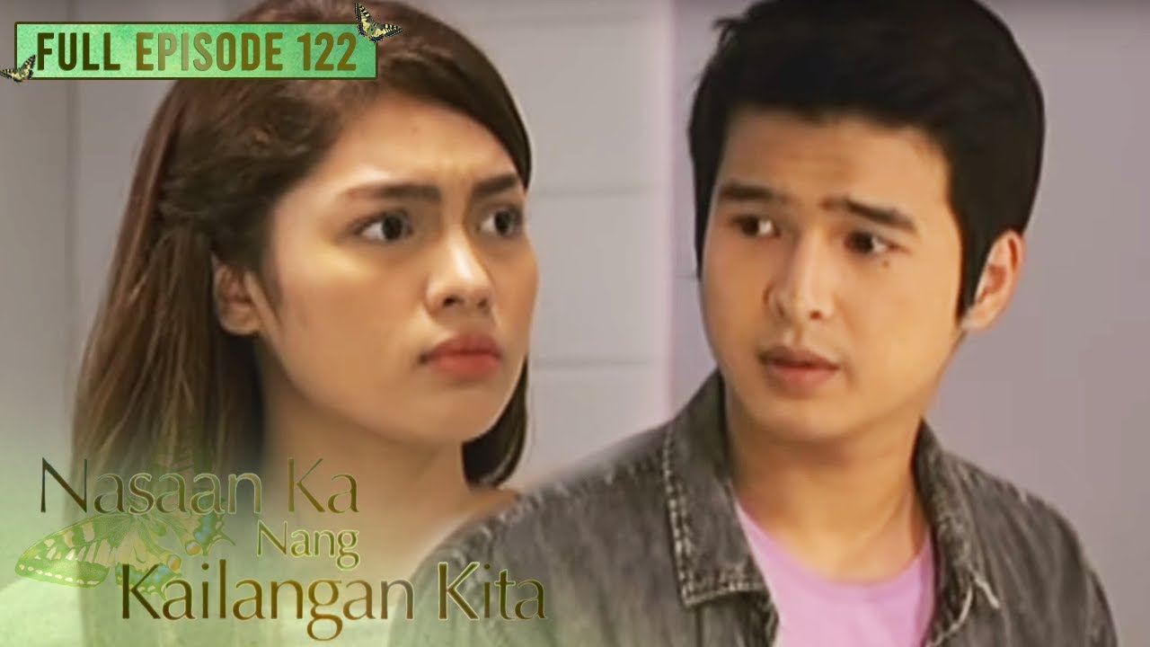 Full Episode 122 | Nasaan Ka Nang Kailangan Kita