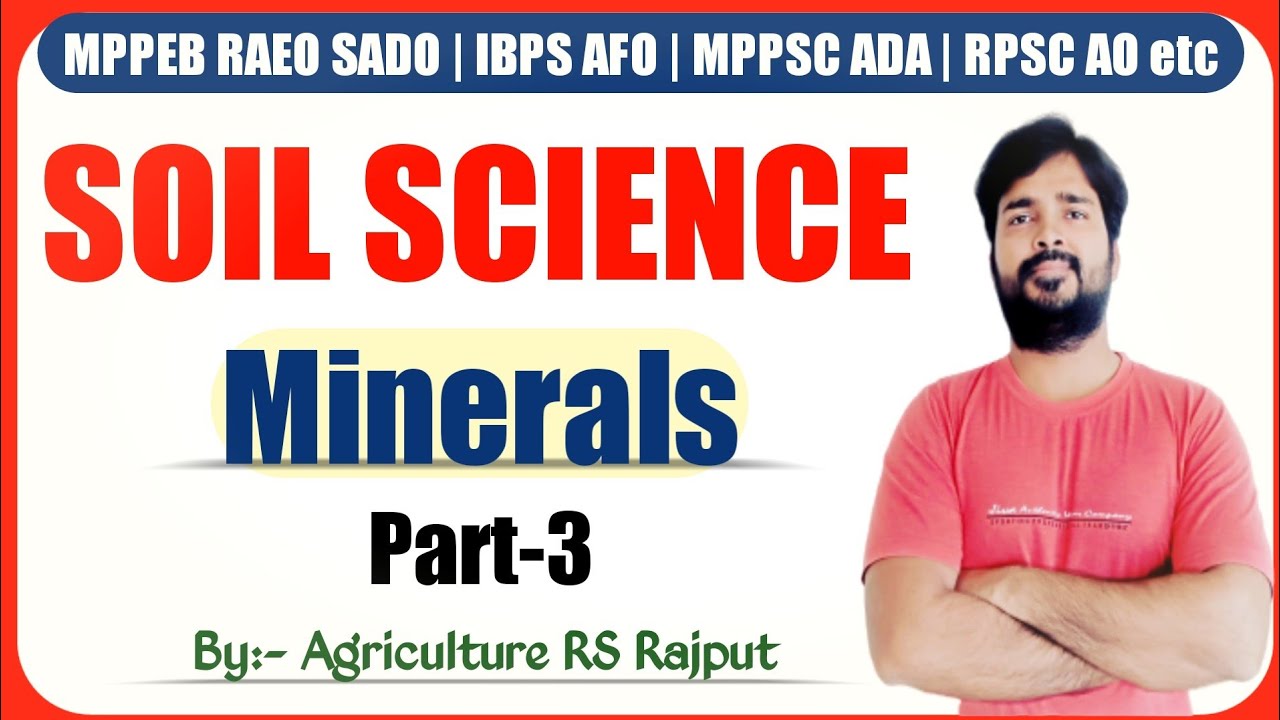 Minerals | Types of Minerals | Soil Science | Agriculture | Part-3