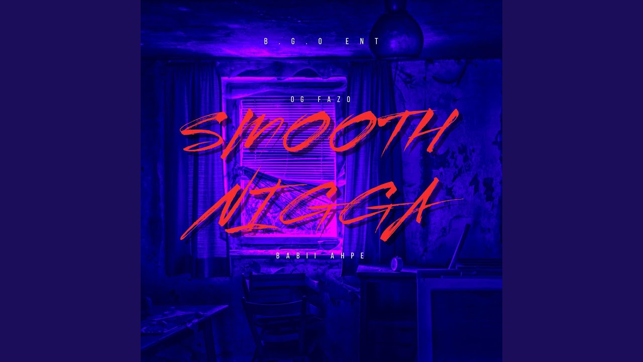 SMOOTH NIGGA (feat. Babii Ahpe)