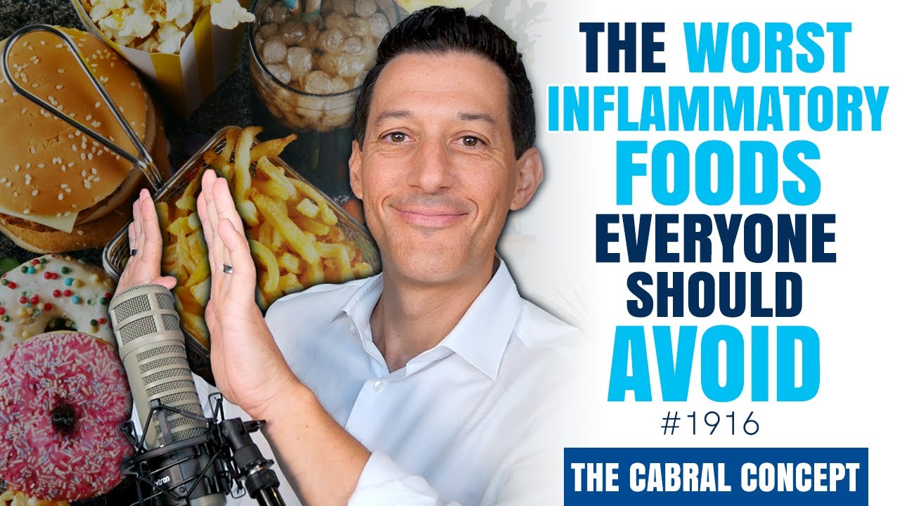 The 5 WORST inflammatory FOODS to AVOID | Cabral Concept 1916