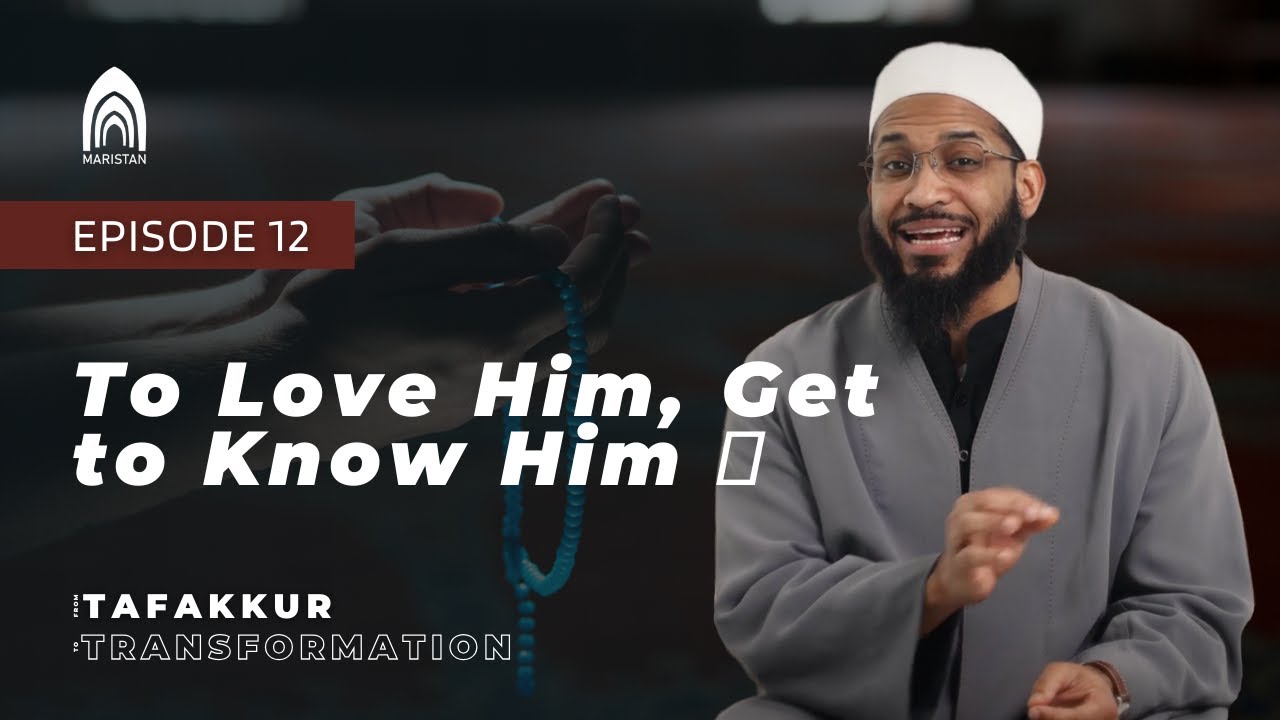 Contemplation and Our Relationship with Allah | Ep. 12 | From Tafakkur to Transformation