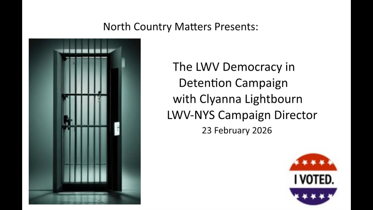 North Country Matters Presents: The LWV NYS Democracy in Detention Campaign