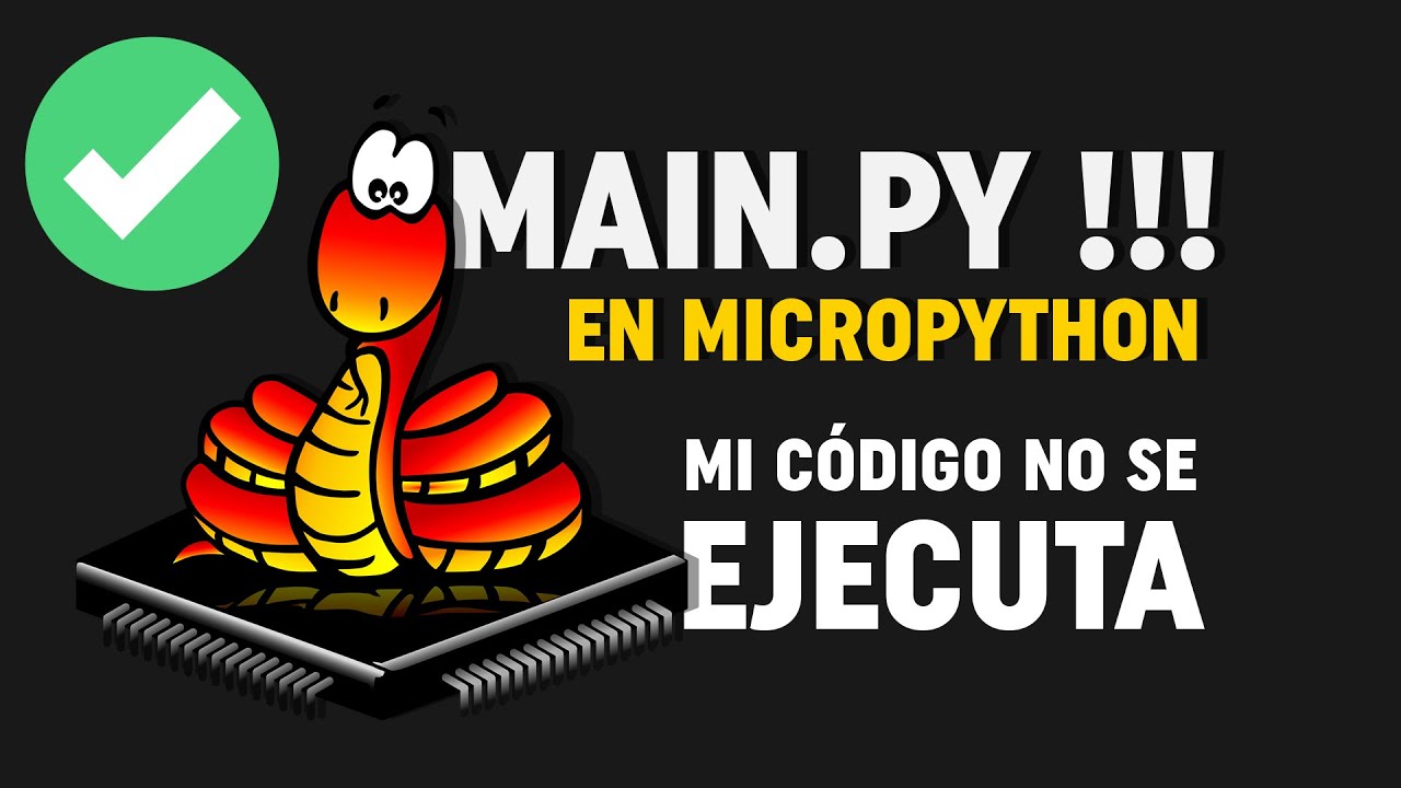 🤓🐍 Ejecutar codigo automaticamente en la ESP32 - Explicado PASO a PASO - V13