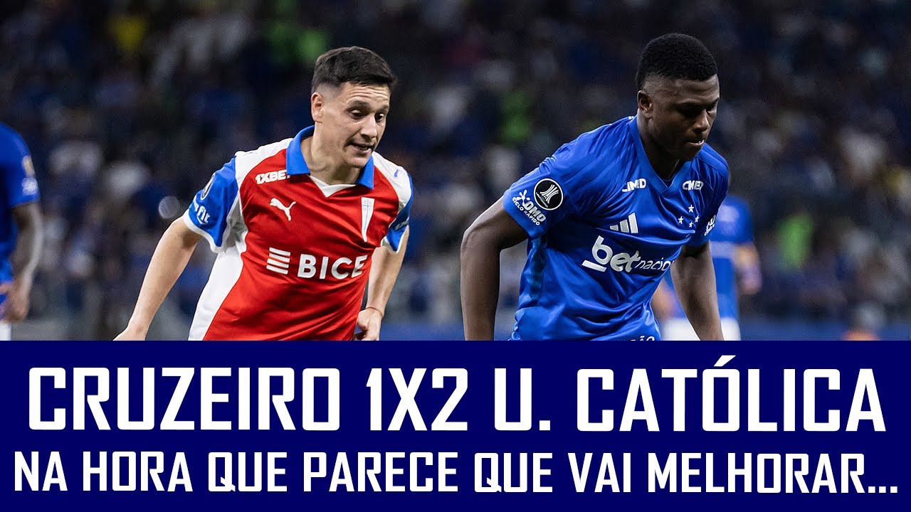 CRUZEIRO 1X2 UNIVERSIDAD CAT&Oacute;LICA - LIBERTADORES