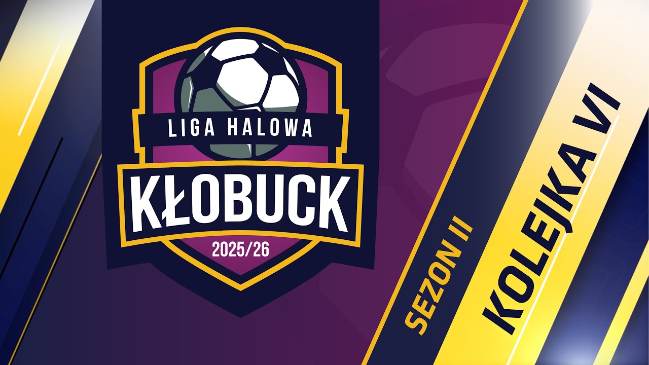 Liga Halowa Kłobuck 2025 - SEZON II - Kolejka VI