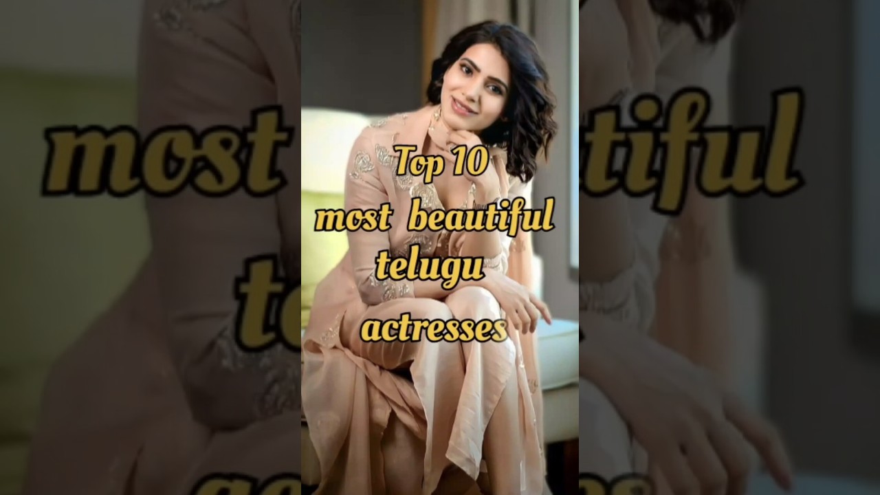 Top 10 most beautiful telugu actress ✨💯 