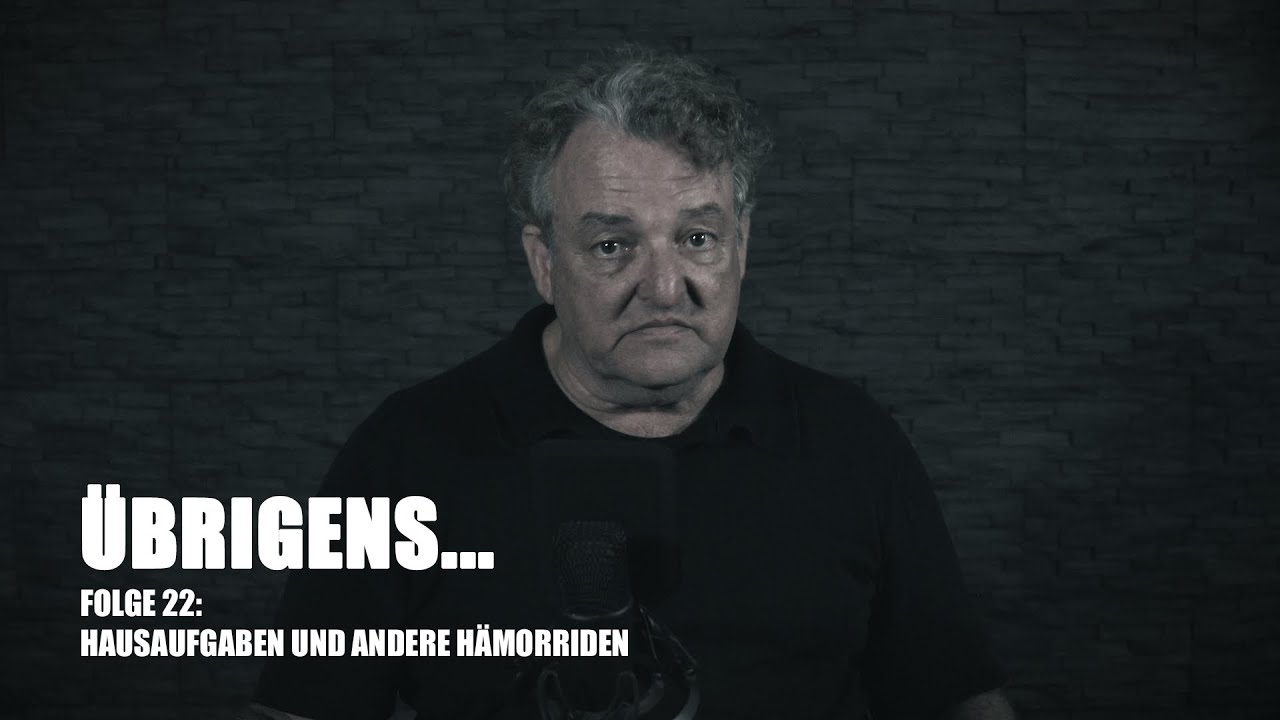 Übrigens… Hausaufgaben und andere Hämorriden