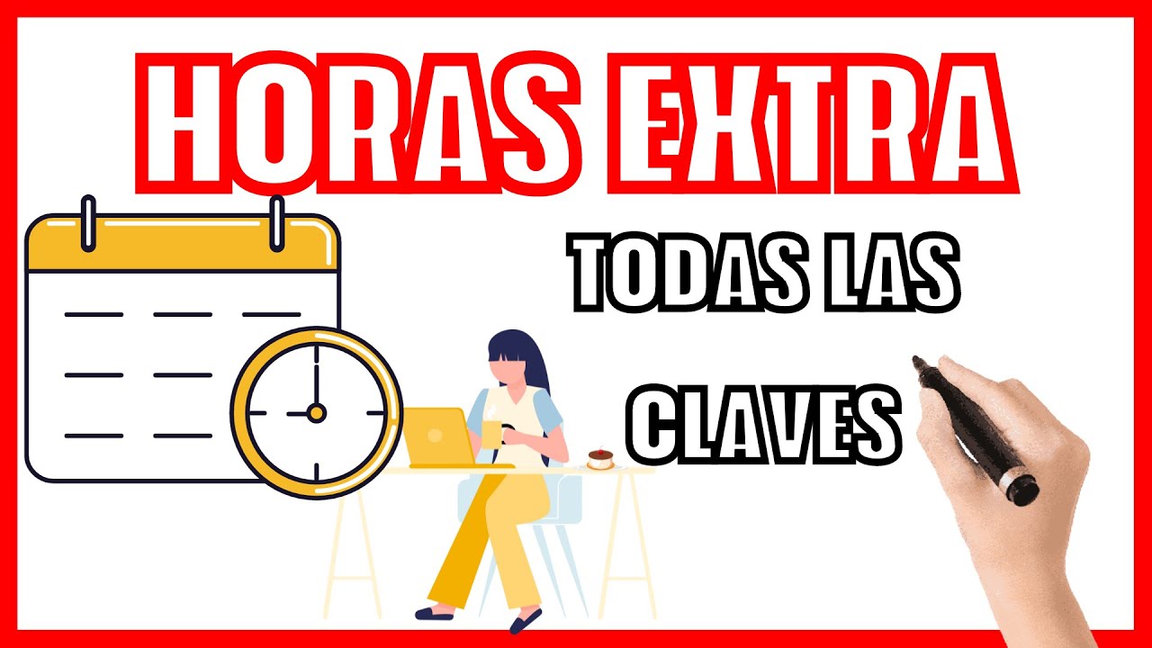 HORAS EXTRAS todo lo que necesitas saber ⏰ ABOGADA LABORAL ⚖️