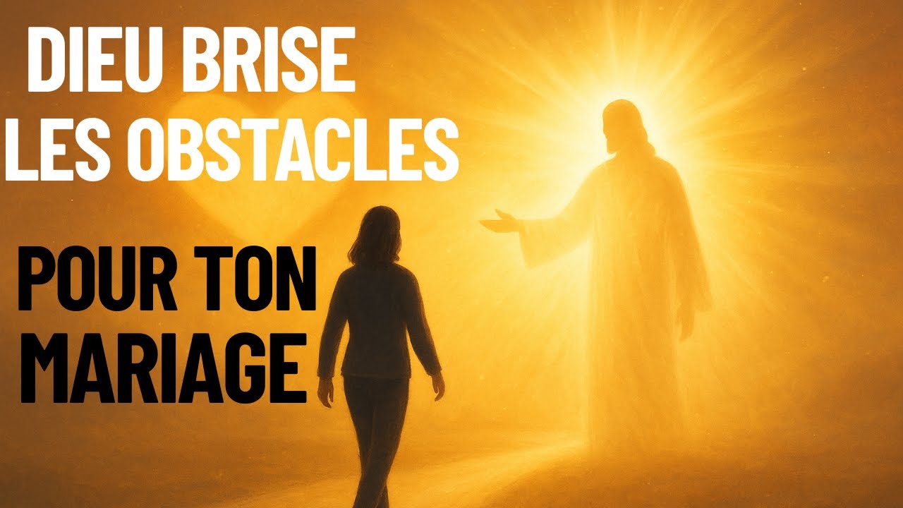 Dieu Brise les Obstacles : Ton Partenaire Va Enfin T’Approcher !