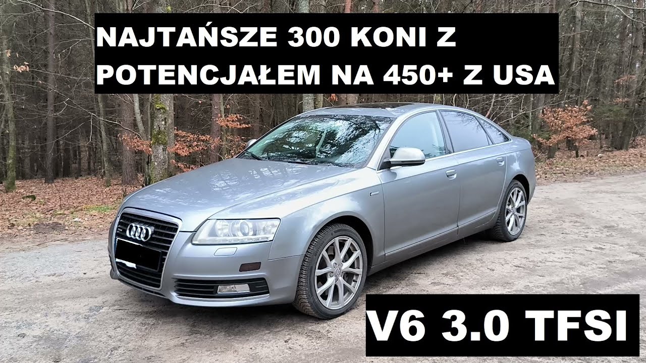 Audi A6C6 z USA z silnikiem 3.0 TFSI 300km i 440NM z potencjałem na 450km+ i 550NM+ lepszy od S6C6 ?