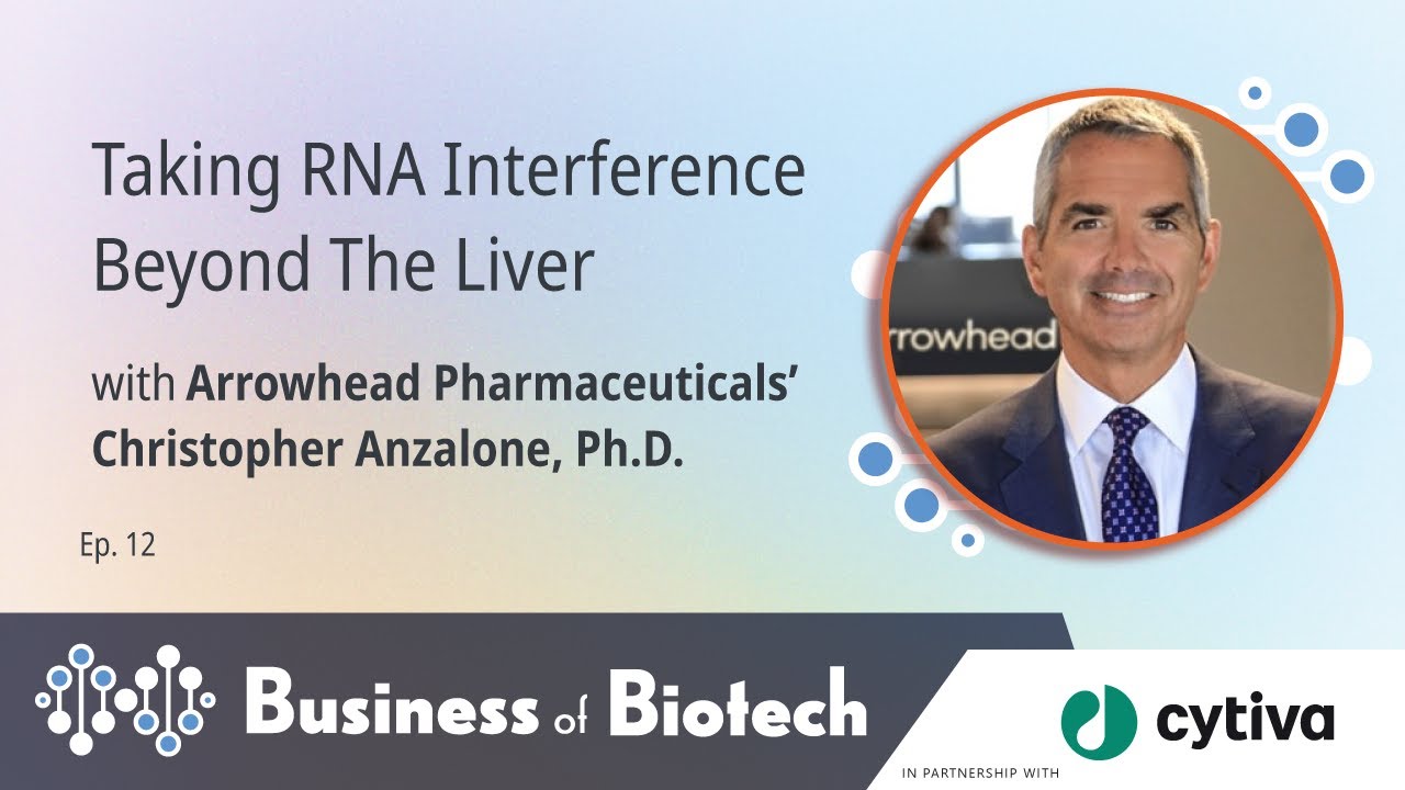 Arrowhead Pharma Pres. & CEO Dr. Christopher Anzalone On Taking RNA Interference Beyond The Liver