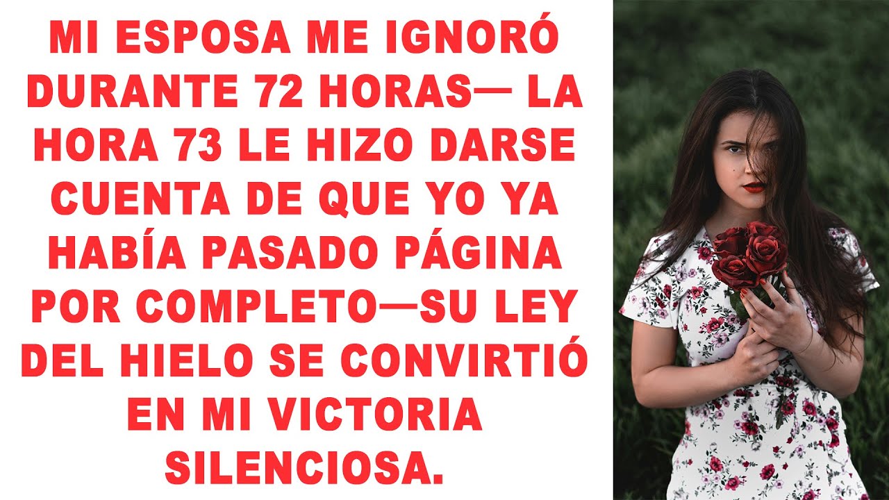 Mi Esposa Me Ignoró Durante 72 Horas; a la Hora 73, Se Dio Cuenta de que Yo Ya Había Pasado Página