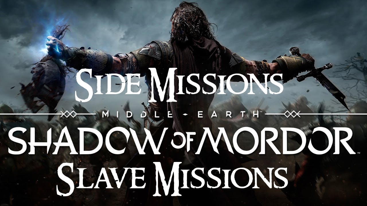 Shadow of Mordor Side Missions:  Slave Misisons
