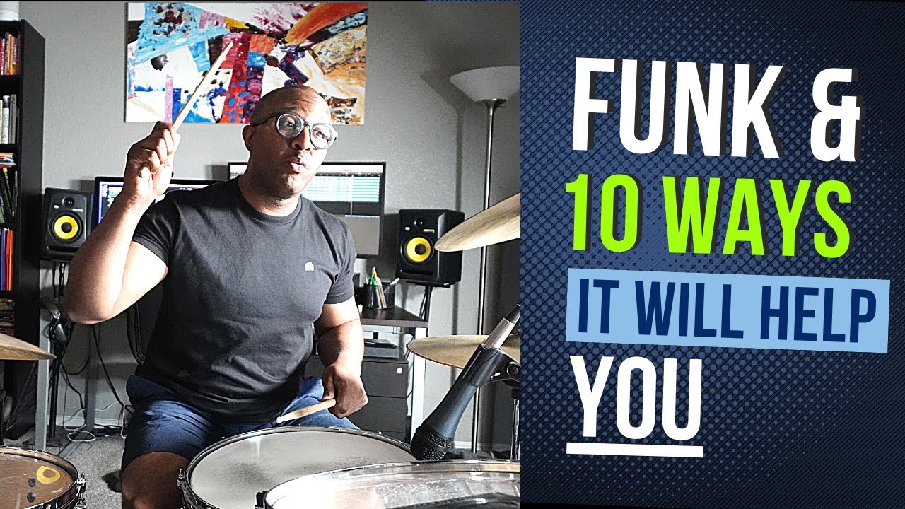 10 GREAT WAYS FUNK WILL HELP YOU BECOME A BETTER DRUMMER