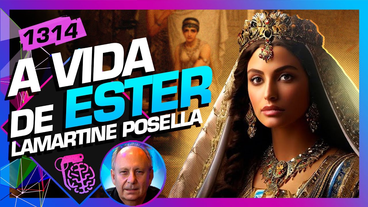 A VIDA DE ESTER: LAMARTINE POSELLA - Inteligência Ltda. Podcast #1314