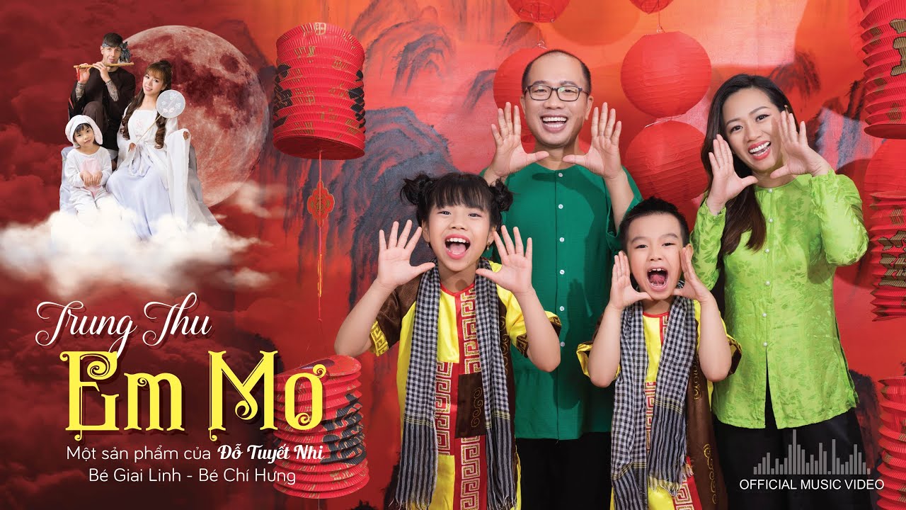 [4K] Trung Thu Em Mơ - Bé Chí Hưng - Bé Giai Linh ft.Đỗ Tuyết Nhi Official MV