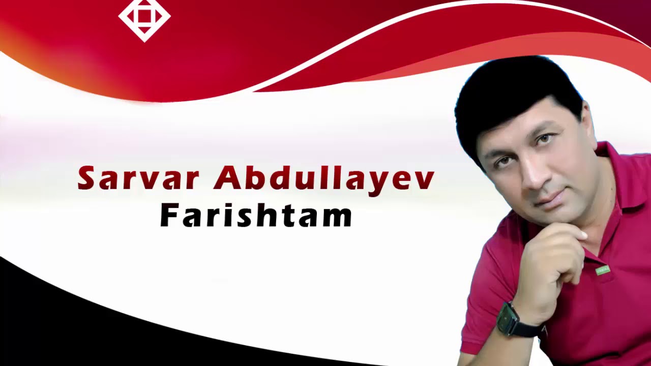 Sarvar Abdullayev - Farishtam / Сарвар Абдуллаев - Фариштам