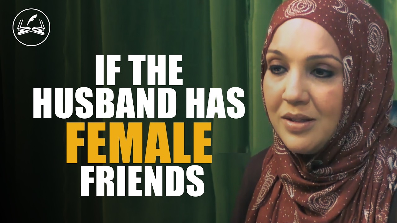 What Happens If The Husband Has Female Friends? | Hina Khan Mukhtar