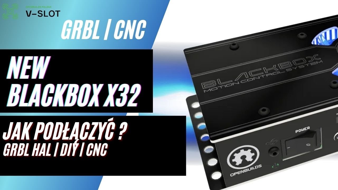 Jak podłączyć i skonfigurować sterownik CNC BlackBox X32 z GRBL HAL - Instrukcja krok po kroku #diy
