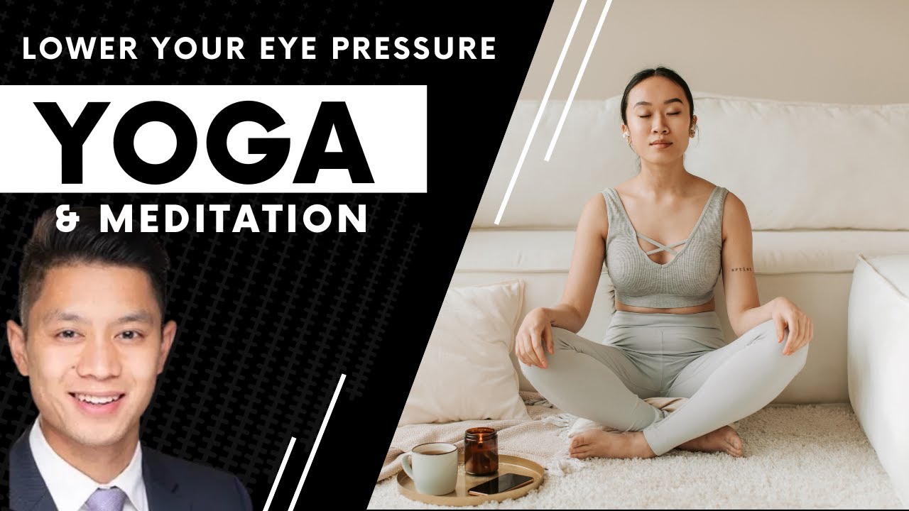 Meditation & Yoga to Lower Intraocular Pressure (IOP) - Glaucoma & Glaucoma Management
