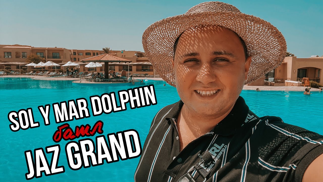 SOL Y MAR DOLPHIN HOUSE 4* & JAZ GRAND MARSA 5* | МАРСА АЛАМ, ЕГИПЕТ 2021