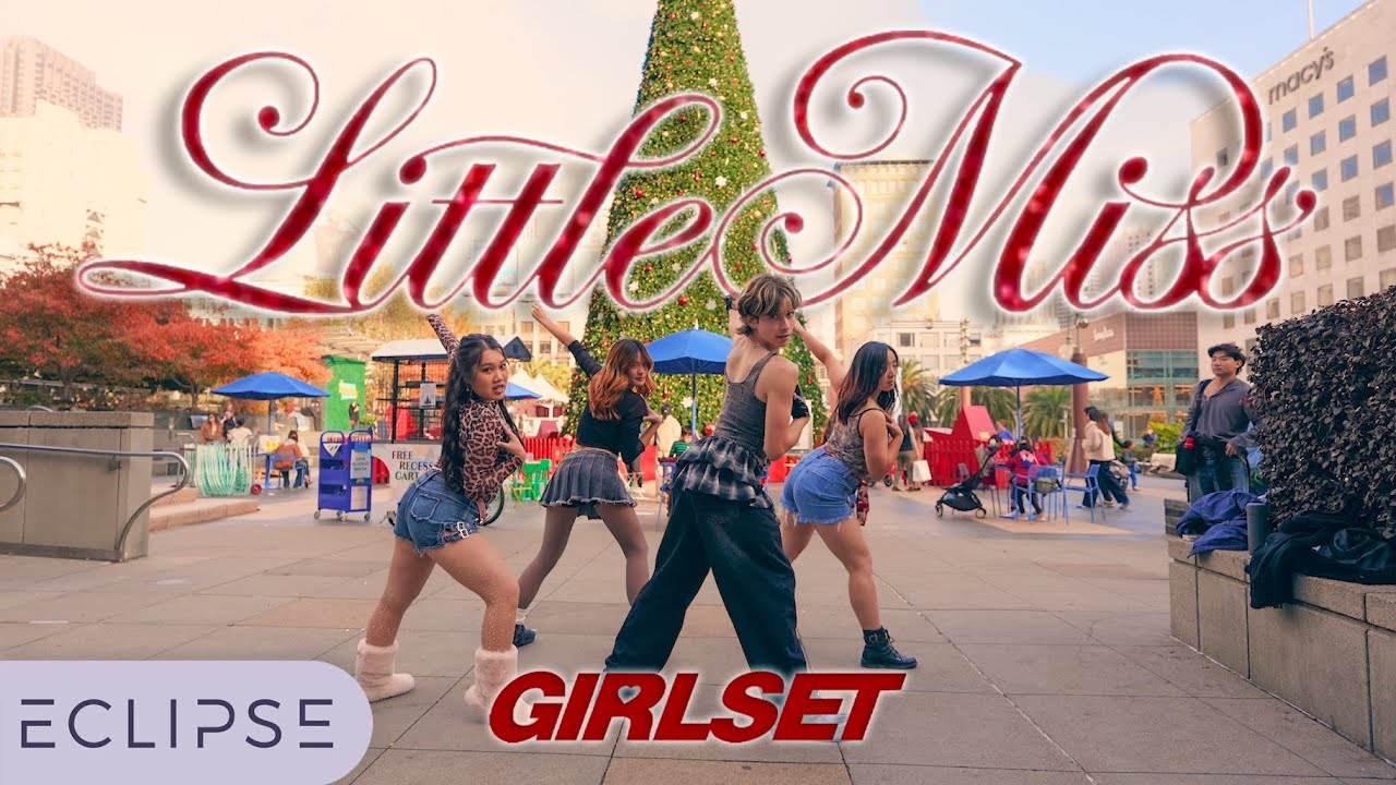 [KPOP IN PUBLIC] GIRLSET - &lsquo;Little Miss&rsquo; One Take Dance Cover by ECLIPSE, San Francisco